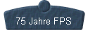  75 Jahre FPS 